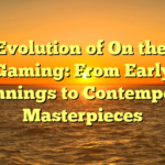 The Evolution of On the web Gaming: From Early Beginnings to Contemporary Masterpieces