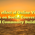 The effect of Online Video games on Social Conversation and Community Building