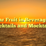 Star Fruit in Beverages: Cocktails and Mocktails